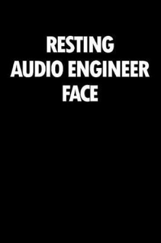 Cover of Resting Audio Engineer Face