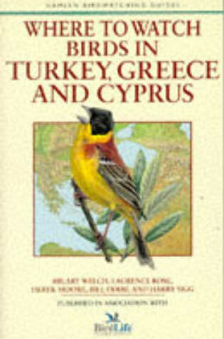 Cover of Where to Watch Birds in Turkey, Greece and Cyprus