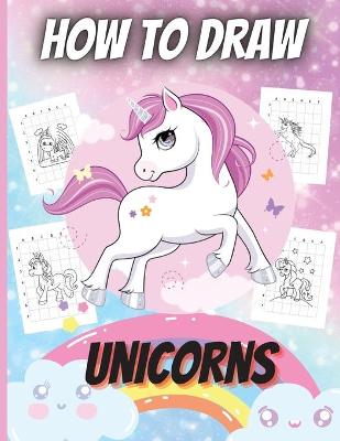 Book cover for How To Draw Unicorns