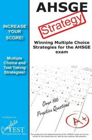 Cover of Ahsge Strategy! Winning Multiple Choice Strategies for the Ahsge Exam