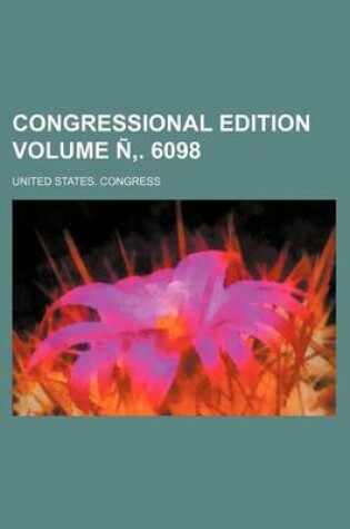 Cover of Congressional Edition Volume N . 6098