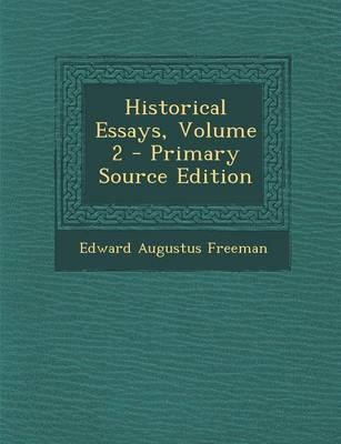 Book cover for Historical Essays, Volume 2 - Primary Source Edition