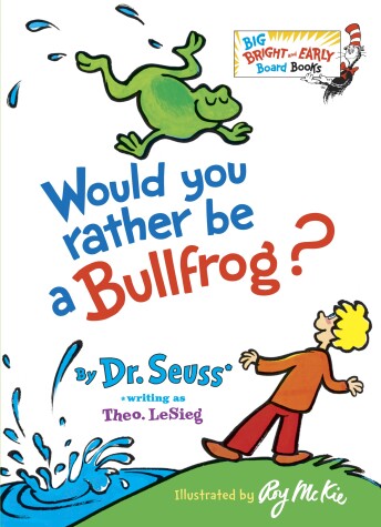 Book cover for Would You Rather Be a Bullfrog?