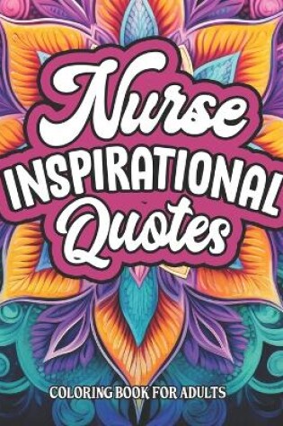 Cover of Nurse Quotes & Patterns Coloring