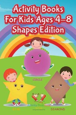 Cover of Activity Books for Kids Ages 4-8 Shapes Edition