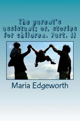 Book cover for The parent's assistant; or, stories for children. Part. II