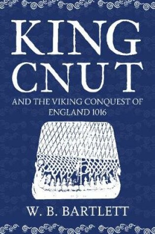 Cover of King Cnut and the Viking Conquest of England 1016