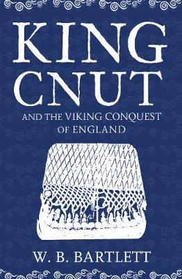 Book cover for King Cnut and the Viking Conquest of England 1016