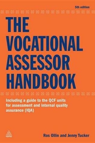 Cover of Vocational Assessor Handbook, The: Including a Guide to the Qcf Units for Assessment and Internal Quality Assurance (Iqa)