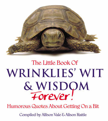 Book cover for The Little Book of Wrinklies' Wit and Wisdom Forever