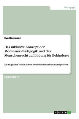 Book cover for Das inklusive Konzept der Montessori-Padagogik und das Menschenrecht auf Bildung fur Behinderte