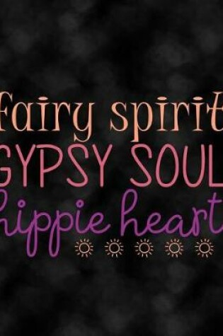 Cover of Fairy Spirit Gypsy Soul Hippie Heart