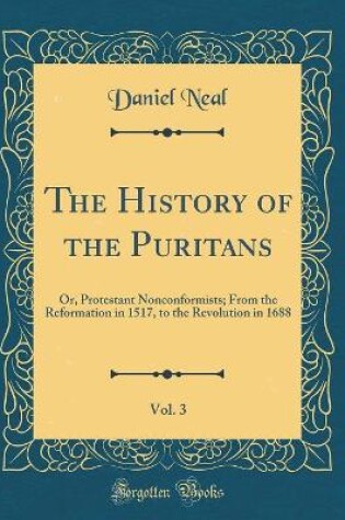 Cover of The History of the Puritans, Vol. 3