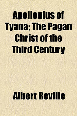 Book cover for Apollonius of Tyana; The Pagan Christ of the Third Century