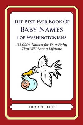 Book cover for The Best Ever Book of Baby Names for Washingtonians