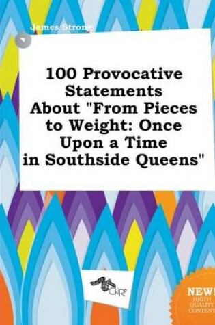 Cover of 100 Provocative Statements about from Pieces to Weight