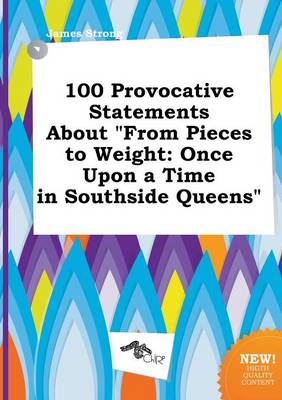 Book cover for 100 Provocative Statements about from Pieces to Weight