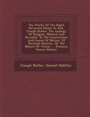 Book cover for The Works of the Right Reverend Father in God, Joseph Butler