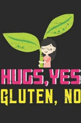 Cover of Hugs Yes Gluten No