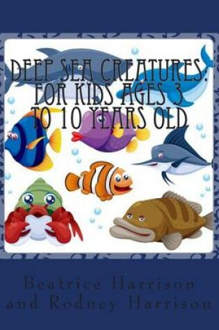 Cover of Deep Sea Creatures
