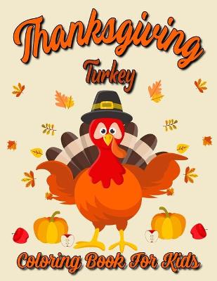 Book cover for Thanksgiving Turkey Coloring Book For Kids