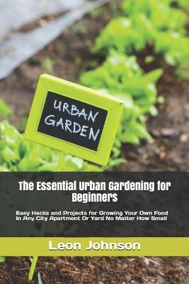 Cover of The Essential Urban Gardening for Beginners