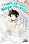 Book cover for I Can't Believe I Slept With You! Vol. 3