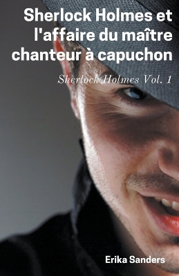 Cover of Sherlock Holmes et L'affaire du Maître Chanteur a Capuchon