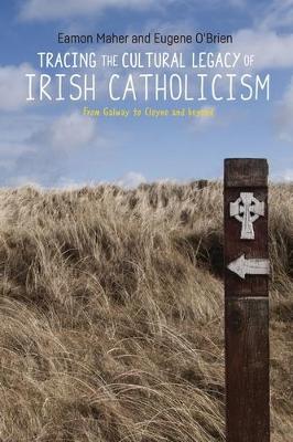 Book cover for Tracing the Cultural Legacy of Irish Catholicism