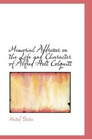 Cover of Memorial Addresses on the Life and Character of Alfred Holt Colquitt