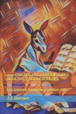 Book cover for 900 Chistes Para Los Mejores Adultos Y Adolescentes