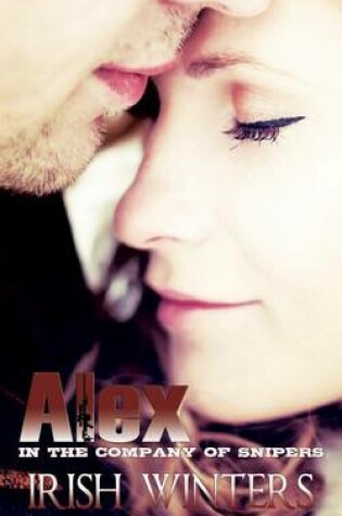 Cover of Alex; In the Company of Snipers 1