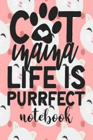 Cover of Cat mama Life Is Purrfect - Notebook