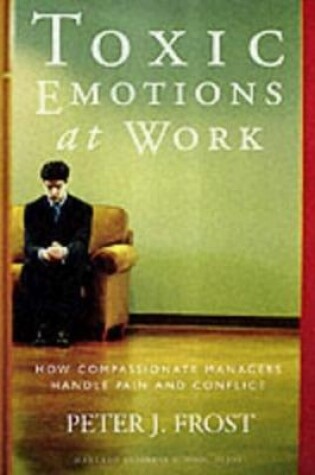 Cover of Toxic Emotions at Work