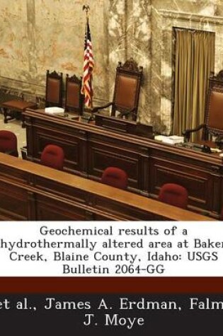 Cover of Geochemical Results of a Hydrothermally Altered Area at Baker Creek, Blaine County, Idaho