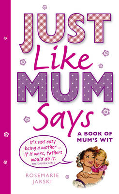 Book cover for Just Like Mum Says