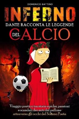 Book cover for Inferno, Dante racconta le Leggende del Calcio