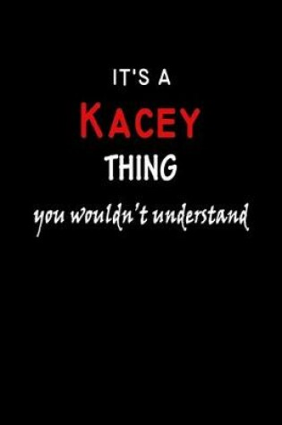 Cover of It's a Kacey Thing You Wouldn't Understandl