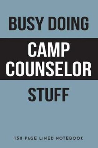 Cover of Busy Doing Camp Counselor Stuff