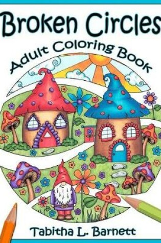 Cover of Broken Circles Adult Coloring Book