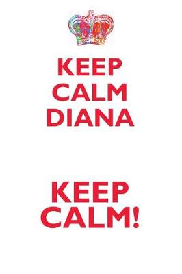 Book cover for KEEP CALM DIANA! AFFIRMATIONS WORKBOOK Positive Affirmations Workbook Includes