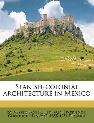 Book cover for Spanish-Colonial Architecture in Mexico Volume 1