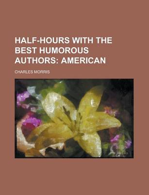 Book cover for Half-Hours with the Best Humorous Authors