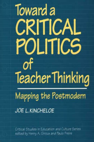 Cover of Toward a Critical Politics of Teacher Thinking