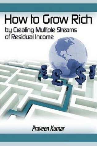 Cover of How to Grow Rich by Creating Multiple Streams of Residual Income