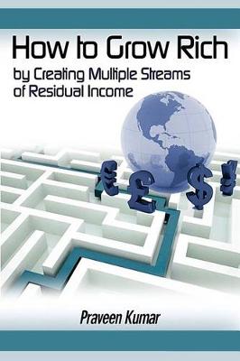 Book cover for How to Grow Rich by Creating Multiple Streams of Residual Income