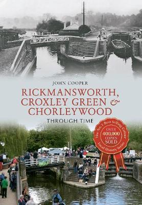 Book cover for Rickmansworth, Croxley Green & Chorleywood Through Time