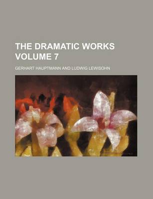 Book cover for The Dramatic Works Volume 7