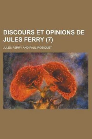 Cover of Discours Et Opinions de Jules Ferry (7)