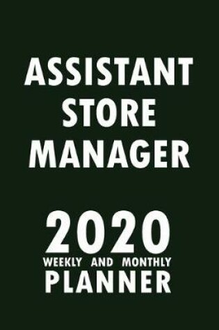 Cover of Assistant Store Manager 2020 Weekly and Monthly Planner